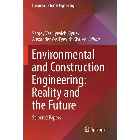 Lecture Notes in Civil Engineering Environmental and Construction Engineering: Reality and the Future: Selected Papers, Book 160, (Paperback)