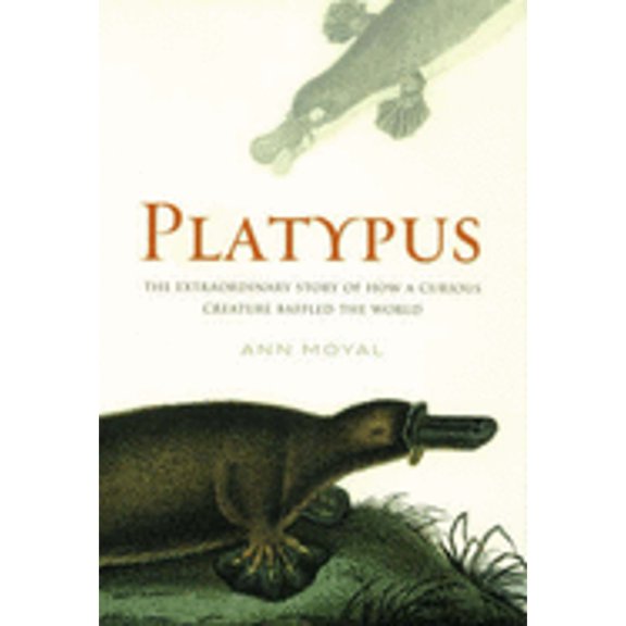 Pre-Owned Platypus: the Extraordinary Story of How a Curious Creature Baffled the World (Paperback) 1865088048 9781865088044