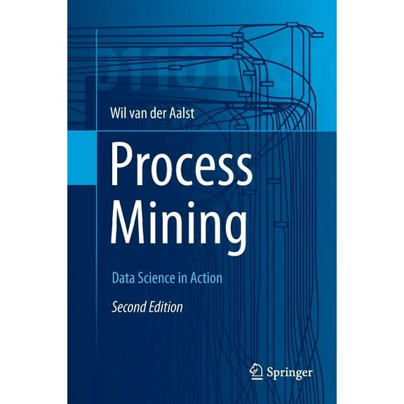 Process Mining: Data Science in Action, (Paperback)