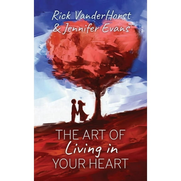 The Art of Living in Your Heart, (Paperback)