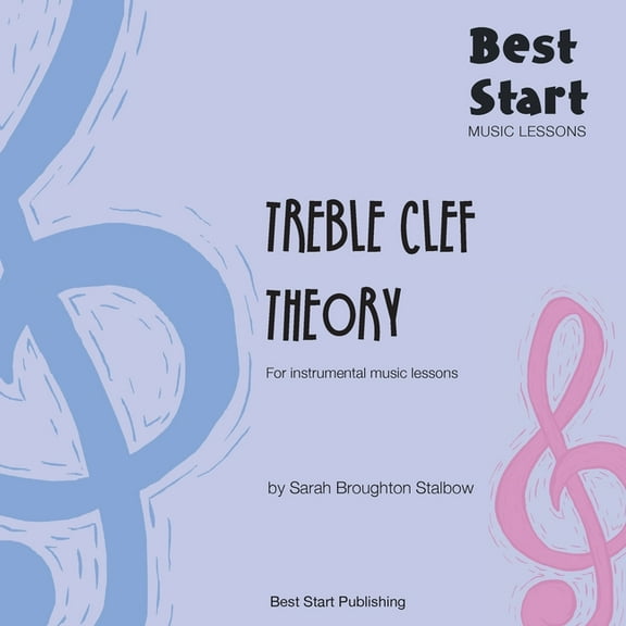 Best Start Music Lessons: Treble Clef Theory: For instrumental music lessons., (Paperback)