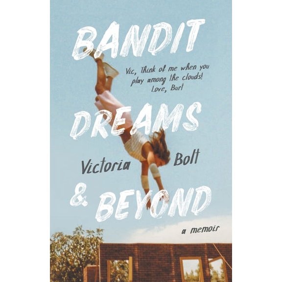 Bandit Dreams & Beyond: A Memoir (Paperback)
