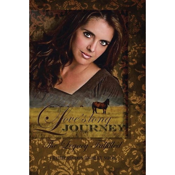 Love's Long Journey: A Legacy Fulfilled, (Paperback)