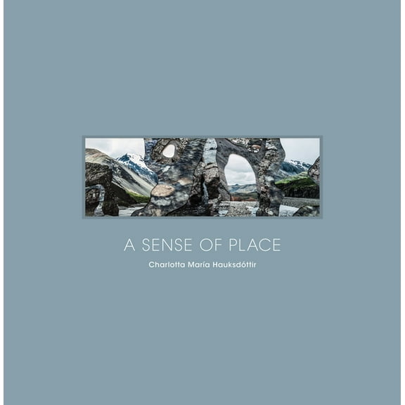 A Sense of Place : Imprints of Iceland (Hardcover)