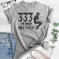 thumbnail image 2 of 333 I'm Only Half Evil Shirt, Unisex Women's Shirt, Funny Horror T-shirt, Edgy Devil Graphic Tee, Heather Gray, Large, 2 of 6