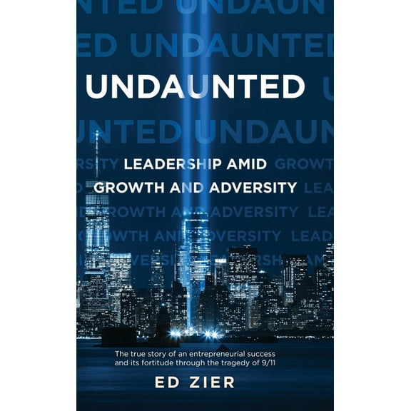 Undaunted: Leadership Amid Growth and Adversity, (Hardcover)