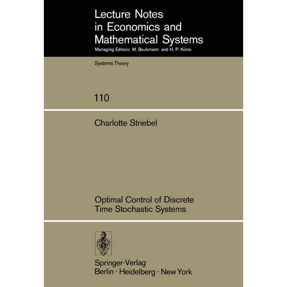 Lecture Notes in Economic and Mathematic Optimal Control of Discrete Time Stochastic Systems, Book 110, (Paperback)