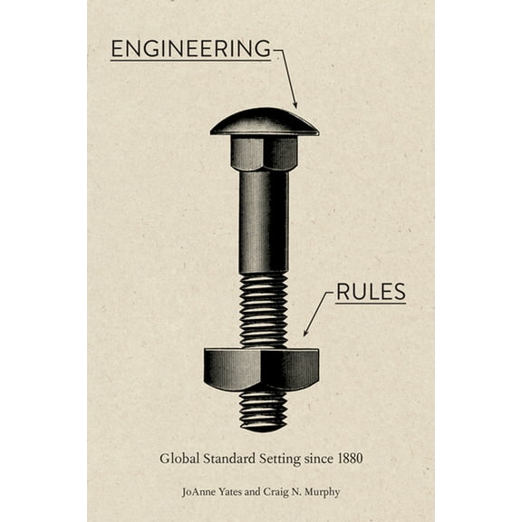 Hagley Library Studies in Business, Tech Engineering Rules: Global Standard Setting Since 1880, (Paperback)