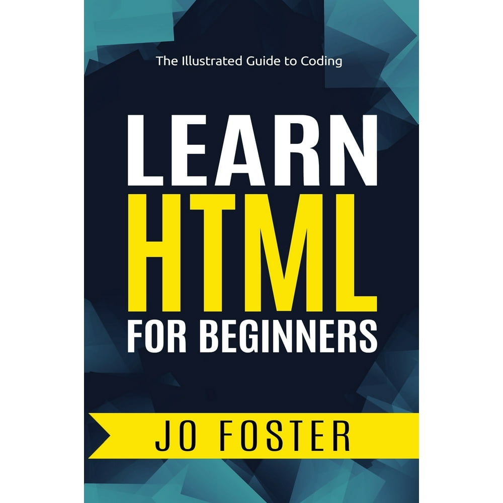 Learn HTML for Beginners : The Illustrated Guide to Coding (Paperback ...
