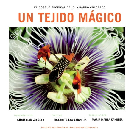 Un Tejido Magico El Bosque Tropical De Isla Barro Colorado Spanish Edition - 