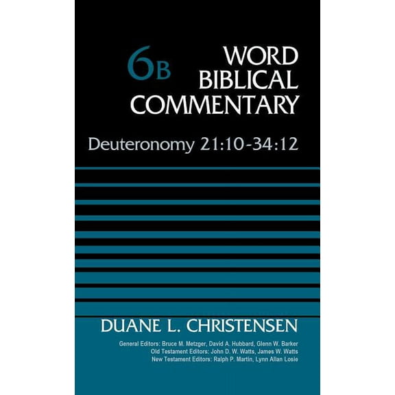 Word Biblical Commentary Deuteronomy 21:10-34:12, Volume 6b: 6, (Hardcover)