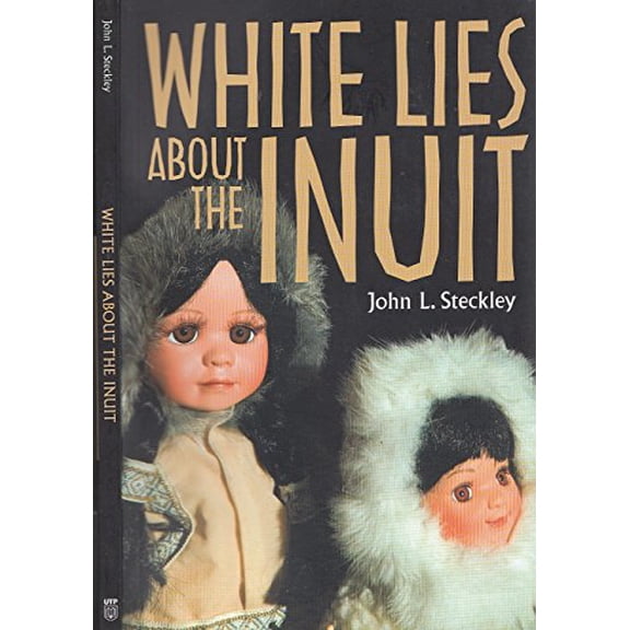 Pre-Owned White Lies About the Inuit (Paperback) 1551118750 9781551118758