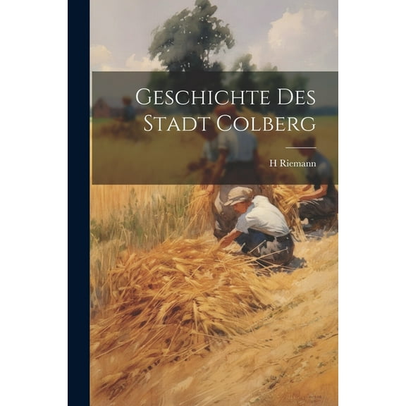 Geschichte Des Stadt Colberg (Paperback)