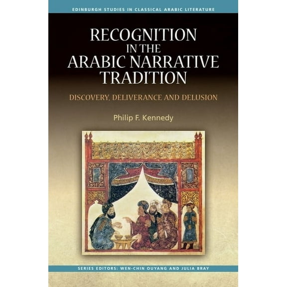 Edinburgh Studies in Classical Arabic Li Recognition in the Arabic Narrative Tradition: Discovery, Deliverance and Delusion, (Paperback)