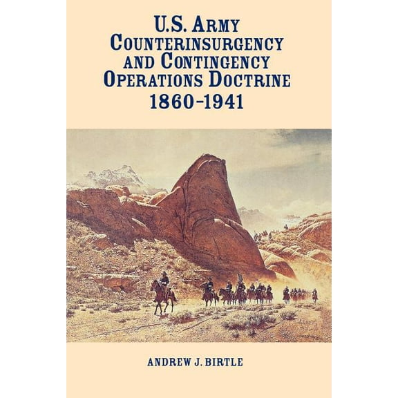 United States Army Counterinsurgency and Contingency Operations Doctrine, 1860-1941 (Paperback)