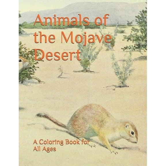 Animals of the Mojave Desert: A Coloring Book for All Ages, (Paperback)