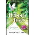thumbnail image 1 of De Bouddha à Jésus: Vue d'Insider du Bouddhisme et de la Christianité, 1 of 3