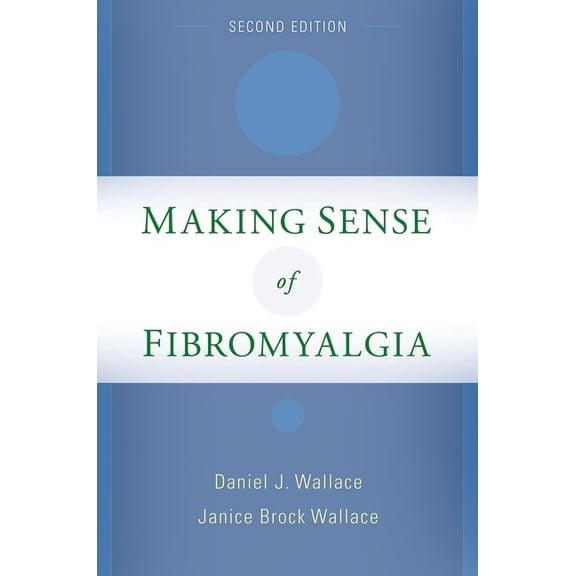 Making Sense of Fibromyalgia, (Paperback)