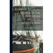 Code of Medical Ethics of the American Medical Association (Hardcover)