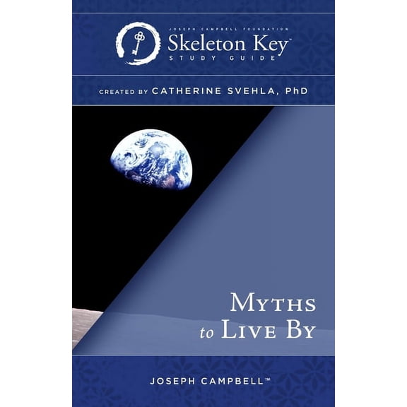 Myths to Live By: A Skeleton Key Study Guide, (Paperback)