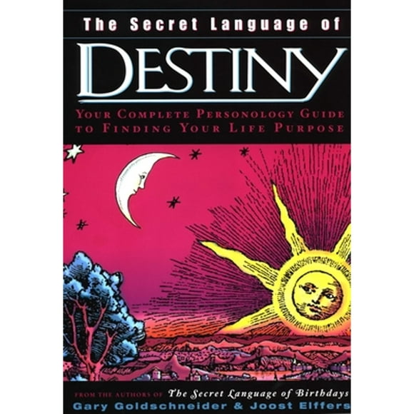 Pre-Owned The Secret Language of Destiny: A Personology Guide to Finding Your Life Purpose (Hardcover 9780670032631) by Gary Goldschneider, Joost Elffers