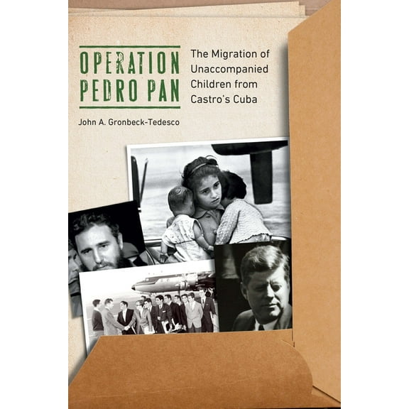 Operation Pedro Pan: The Migration of Unaccompanied Children from Castro's Cuba, (Hardcover)