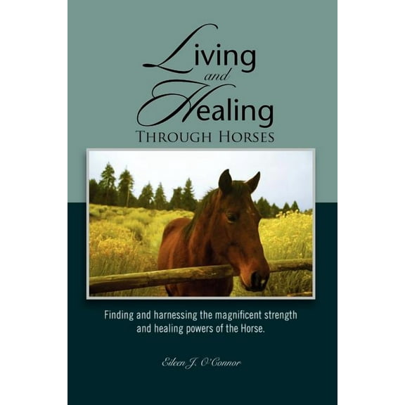 Living and Healing Through Horses (Paperback)