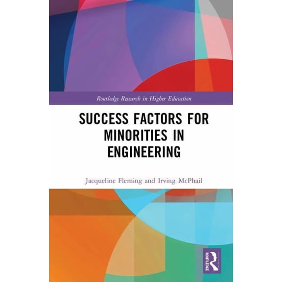 Routledge Research in Higher Education Success Factors for Minorities in Engineering, (Hardcover)