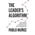 thumbnail image 2 of Pre-Owned The Leader's Algorithm: How a Personal Theory of Action Transforms Your Life, Work, and Relationships (Paperback) 1544533284 9781544533285, 2 of 2