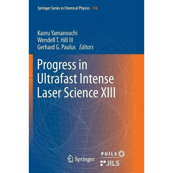 Progress in Ultrafast Intense Laser Science XIII, (Paperback)
