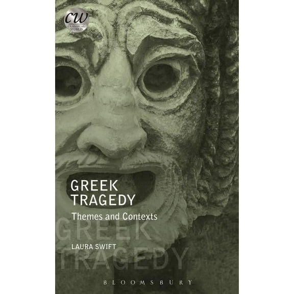 Classical World Greek Tragedy: Themes and Contexts, (Paperback)