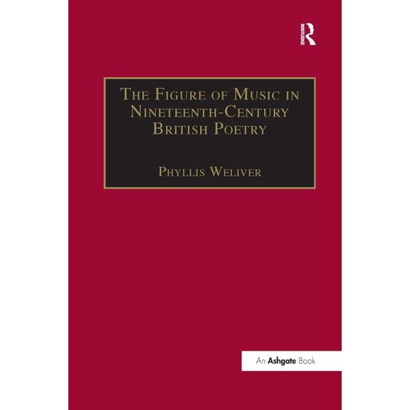 Music in Nineteenth-Century Britain The Figure of Music in Nineteenth-Century British Poetry, (Paperback)