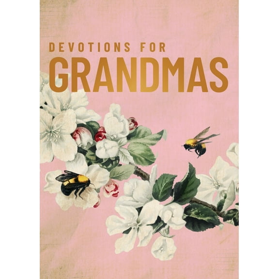 Devotions for Grandmas: A 40-Day Bible Devotional to Encourage and Inspire Grandmothers - The Perfect Christian Gifts fo, (Hardcover)