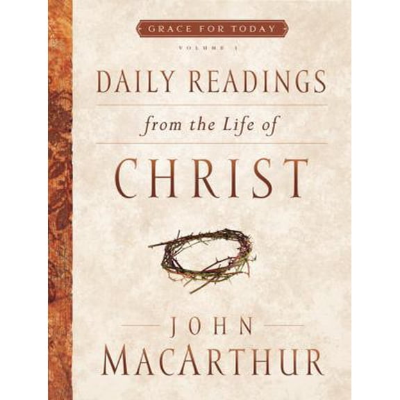 Pre-Owned Daily Readings From the Life of Christ, Volume 1 (Volume 1) (Grace For Today) (Hardcover) 0802456006 9780802456007