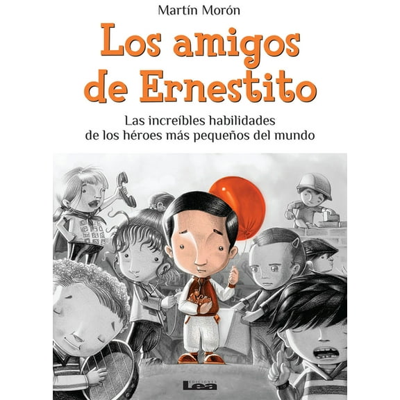Los amigos de Ernestito : Las increíbles habilidades de los héroes más pequeños del mundo (Paperback)