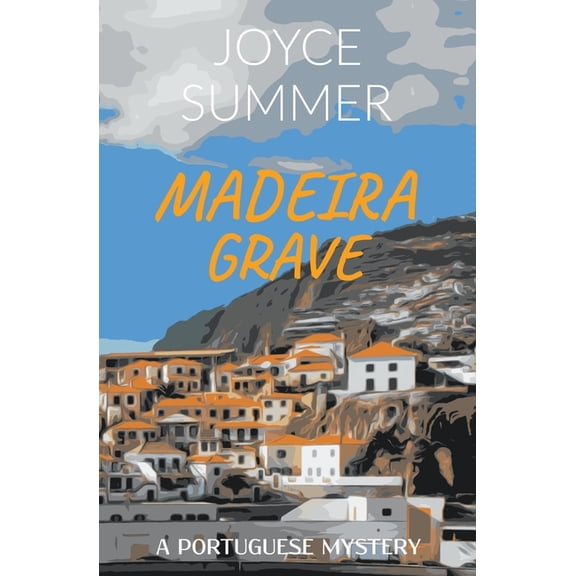 A Portuguese Mystery Madeira Grave, Book 1, (Paperback)
