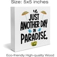 thumbnail image 3 of Zomyto 5"x5" Beach Vacation Wood Box Sign Desk Decor Just Another Day in Paradise Wood Block Sign Decor for Home Cabin Beach House Shelf Wall, 3 of 7