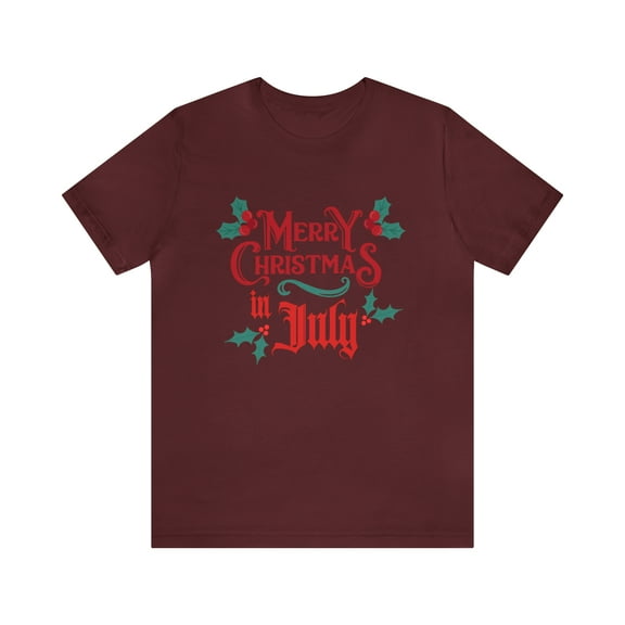 Merry Christmas in July Shirt | Christmas in July Statement T-Shirt