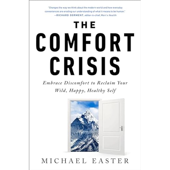 Pre-Owned The Comfort Crisis: Embrace Discomfort to Reclaim Your Wild, Happy, Healthy Self Hardcover