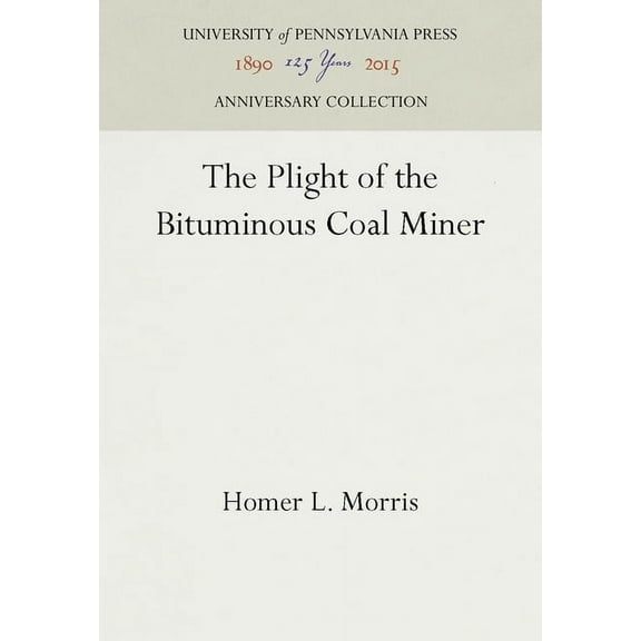 Anniversary Collection: The Plight of the Bituminous Coal Miner (Hardcover)