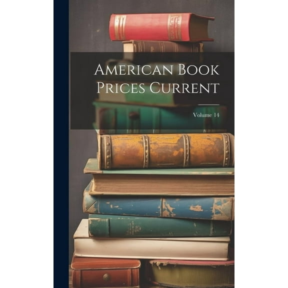 American Book Prices Current; Volume 14 (Hardcover)