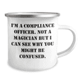 thumbnail image 2 of Funny Compliance Officer Gifts from Friends for Dad's Special Day - I'm A Compliance Officer. Not A Magician But I Can See Why You Might Be Confused. - 12 oz Camping Mug, 2 of 4