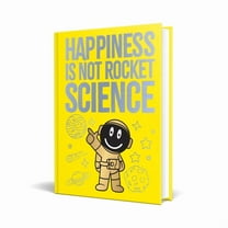 Happiness Is Not Rocket Science, (Hardcover)
