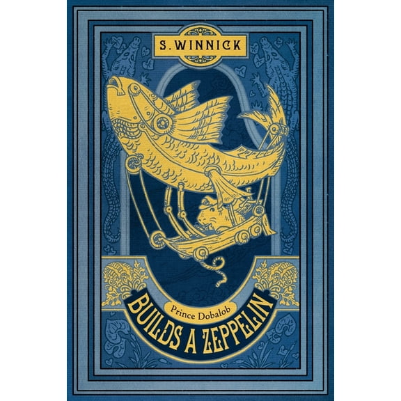 Prince Dobalob Builds a Zeppelin, (Paperback)