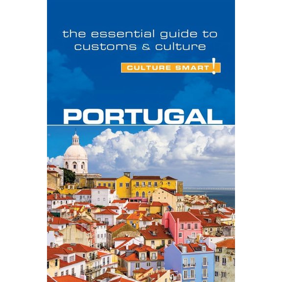 Culture Smart!: Portugal - Culture Smart! : The Essential Guide to Customs & Culture (Edition 2) (Paperback)