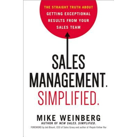 Sales Management. Simplified. : The Straight Truth about Getting Exceptional Results from Your Sales (Best Way To Motivate Sales Team)