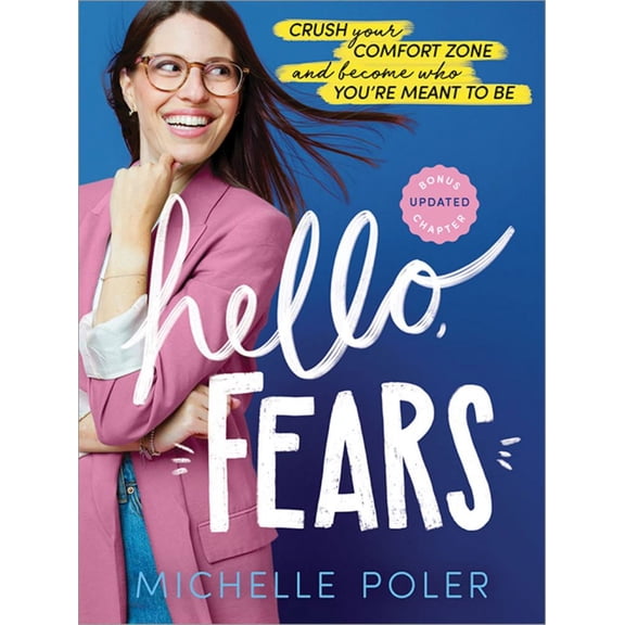 Michelle Poler: Hello, Fears: Crush Your Comfort Zone and Become Who You're Meant to Be (Paperback)