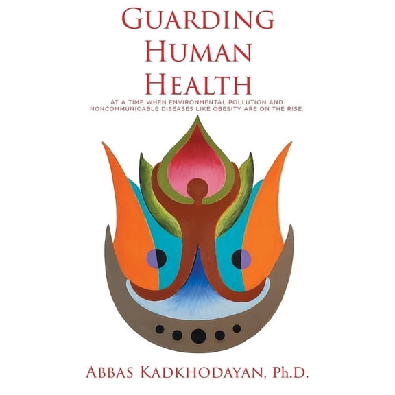 Guarding Human Health: At a time when environmental pollution and noncommunicable diseases like obesity are on the rise., (Paperback)
