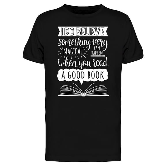 When You Read A Good Book Quote Tee Men's -Image by Shutterstock