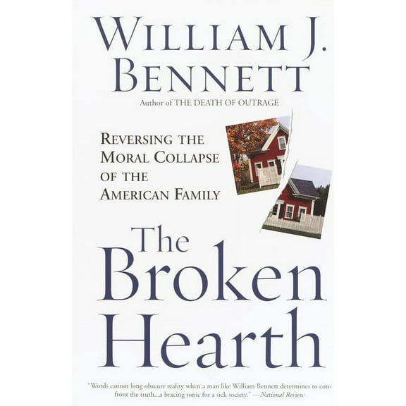 The Broken Hearth : Reversing the Moral Collapse of the American Family (Paperback)